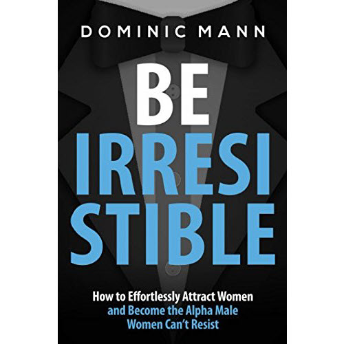 Dominic Mann – Be Irresistible