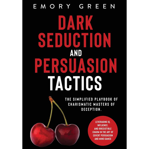 Emory Green – Dark Seduction And Persuasion Tactics