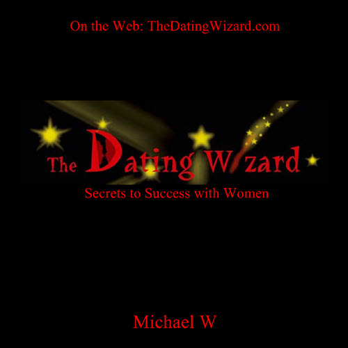 Michael Webb – The Dating Wizard Secrets To Success With Women