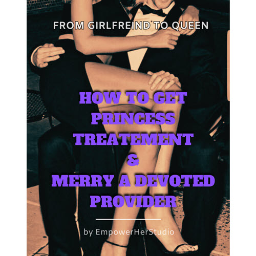 Empower Her – From Girlfriend To Queen