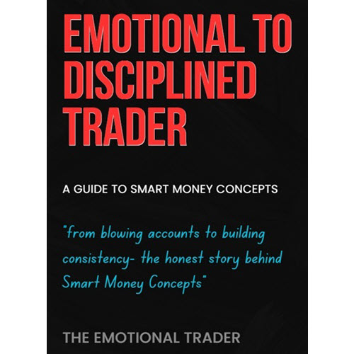 The Emotional Trader – Emotional To Disciplined Trader